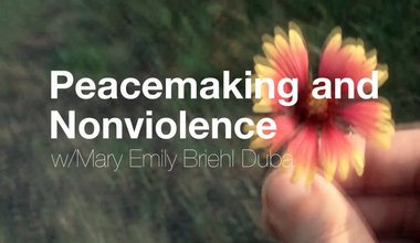 Peacemaking and Nonviolence